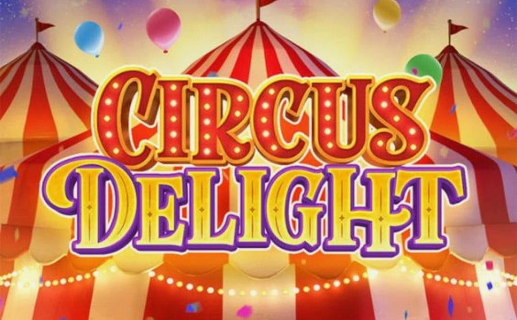 Circus Delight: Slot Penuh Warna Sensasi Hiburan Maksimal